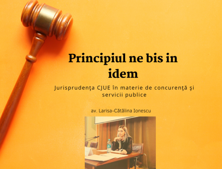 Principiul ne bis in idem raportat la jurisprudența CJUE în materie de concurență și servicii publice