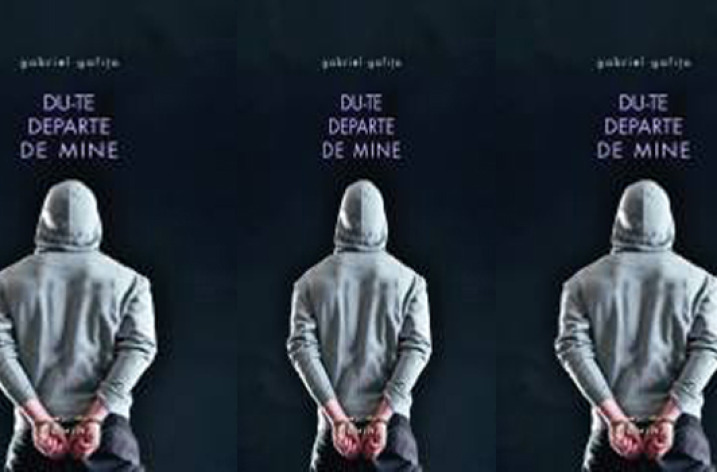 Lansare de carte – Gabriel Gafiţa, „Du-te departe de mine”