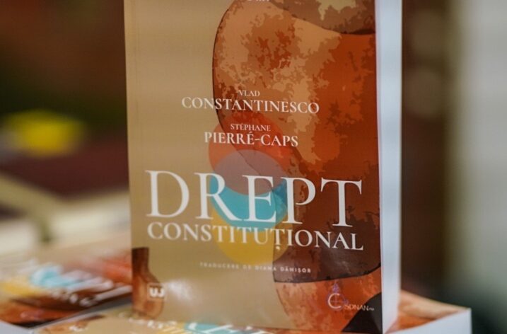 Lansarea primei traduceri românești a unui manual de drept constituțional francez, la Facultatea de Drept a Universității București