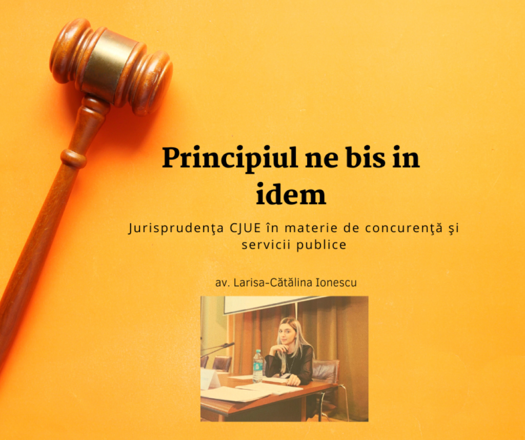 Principiul ne bis in idem raportat la jurisprudența CJUE în materie de concurență și servicii publice